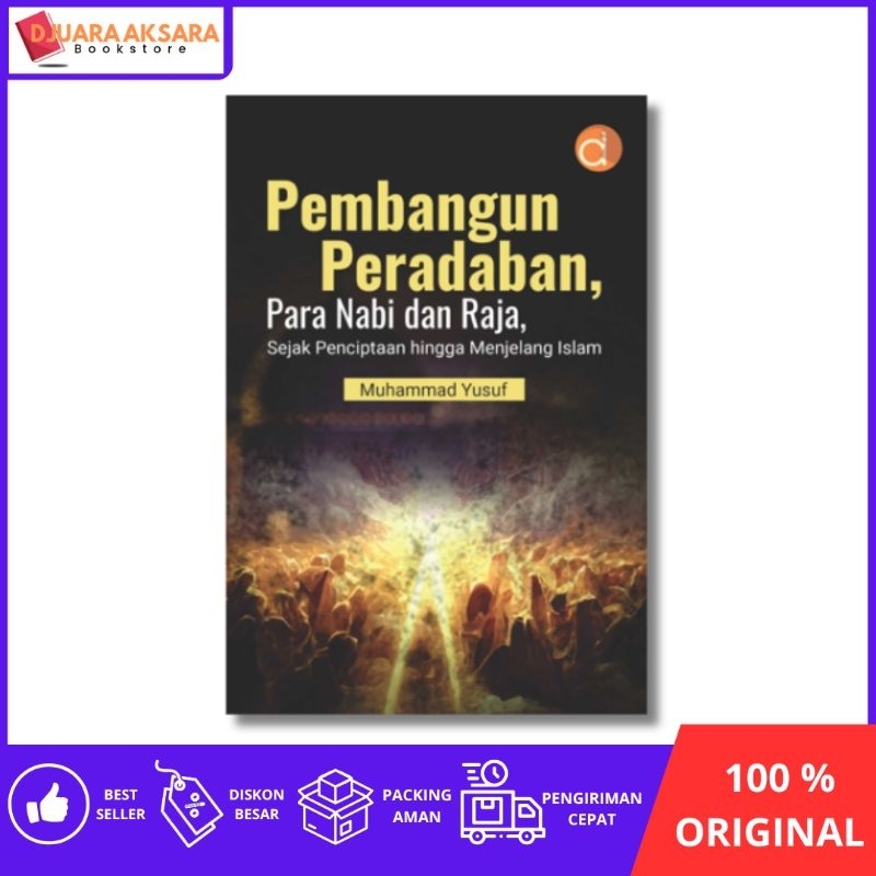 Buku Pembangun Peradaban Para Nabi dan Raja, Sejak Penciptaan Hingga Menjelang Islam - Buku Sejarah 