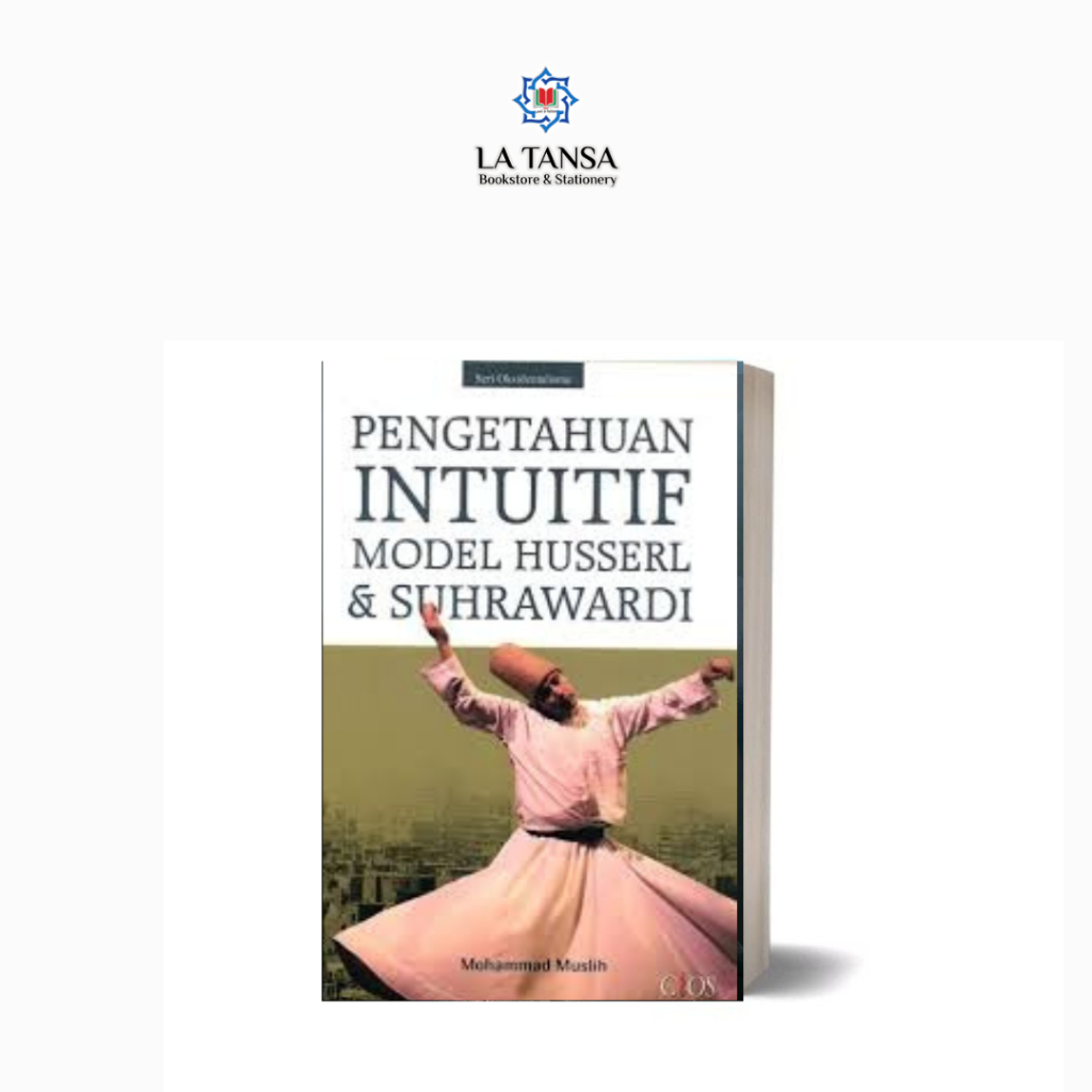 Pengetahuan Intuitif Model Husserl & Suhrawardi - Muhammad Muslih