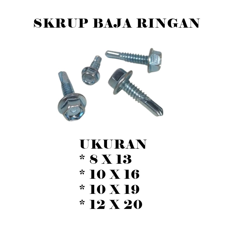 BAUT Skrup Baja Ringan roofing Drilling Hex Head – Baut Self Drilling (Ukuran 8x13, 10x16, 10x19, 12