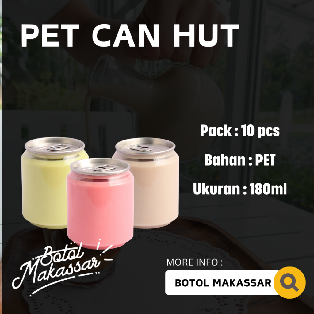 Pet Can Hut 180 ml Kemasan PET dengan tutup kaleng