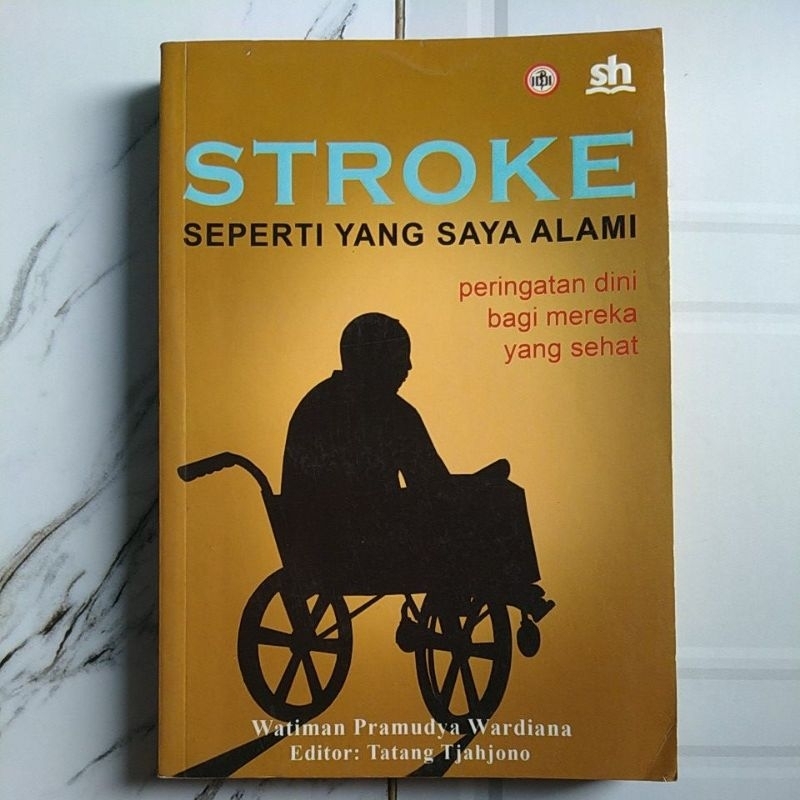 Buku Original STROKE SEPERTI YANG SAYA ALAMI By Watiman Pramudya Wardiana