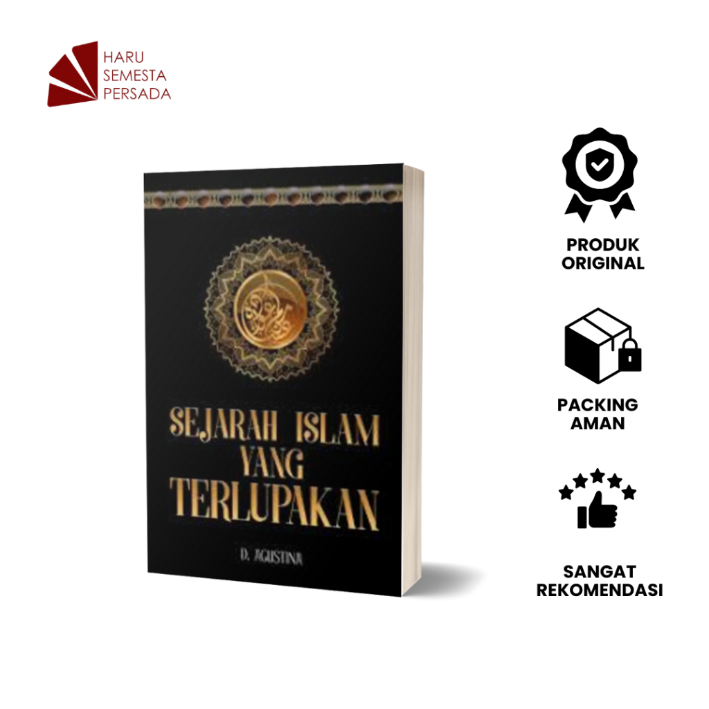 BUKU SEJARAH ISLAM YANG TERLUPAKAN - D. AGUSTINA