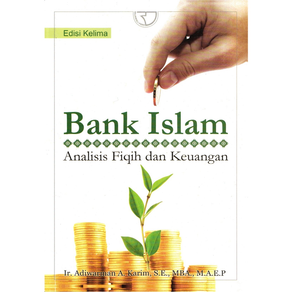 

BANK Islam Analiss Fiqih dan Keuangan Edisi 5 Oleh Adiwarman