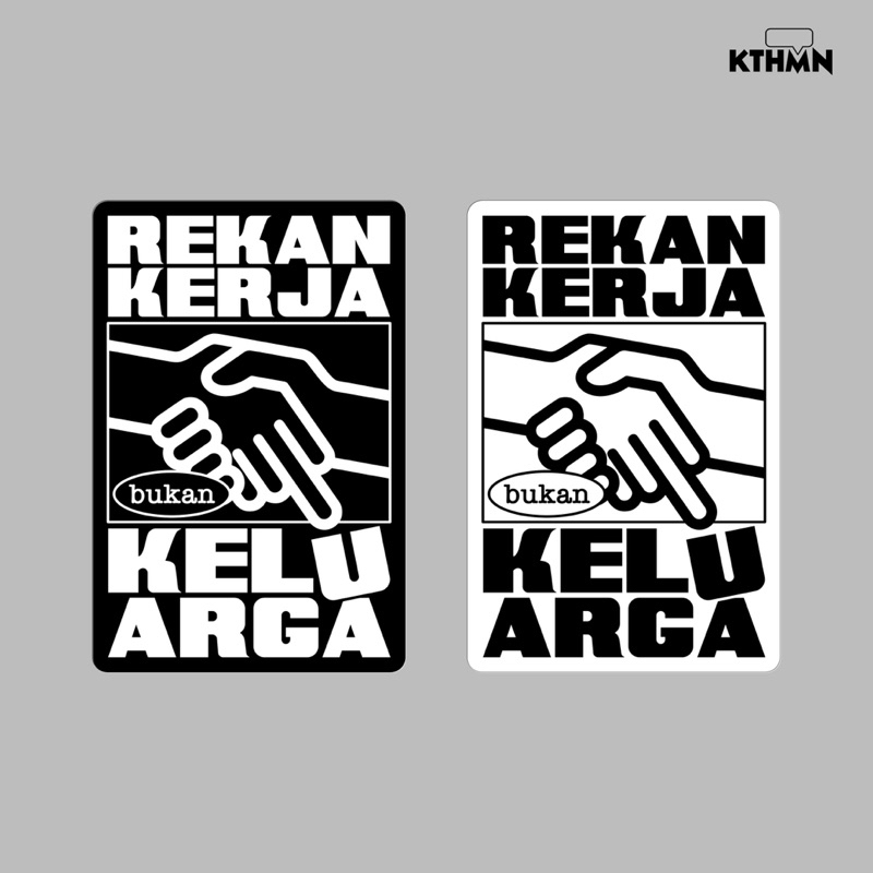 

Rekan Kerja Bukan Keluarga (Monokrom Pack) - Vinyl Sticker | SS - 134