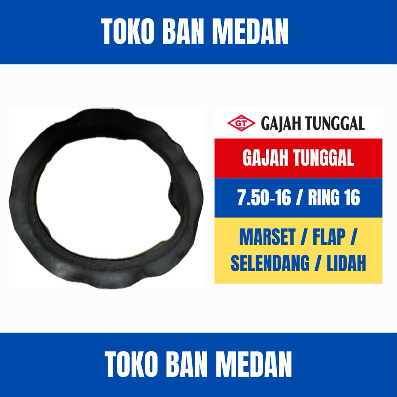 FLAP GT GAJAH TUNGGAL RING 16 MARSET / SELENDANG / BAN PERUT / BAN LIDAH TRUK 7.50 750-16
