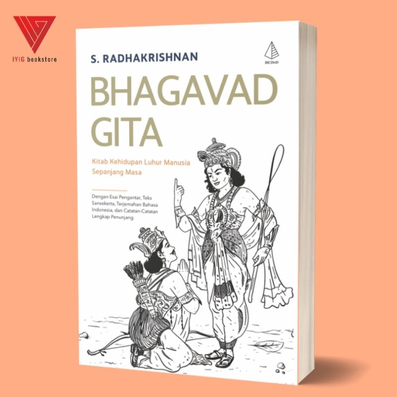 Iyig - Buku Bhagavad Gita (Kitab Kehidupan Luhur Manusia Sepanjang Masa) - S. Radhakrishnan - Irciso
