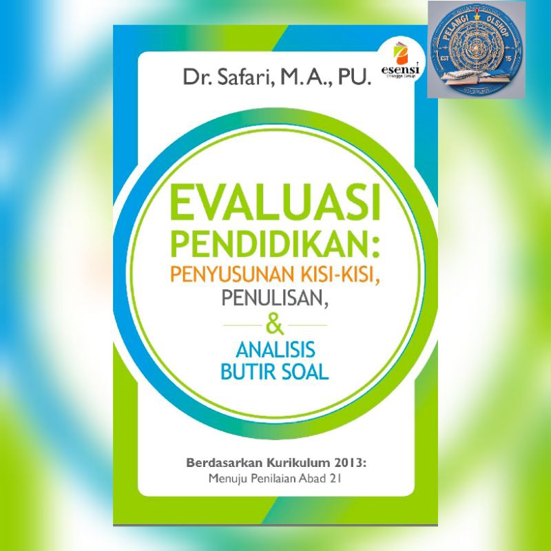 BUKU EVALUASI PENDIDIKAN PENYUSUNAN KISI-KISI PENULISAN DAN ANALISIS BUTIR SOAL ERLANGGA ORIGINAL