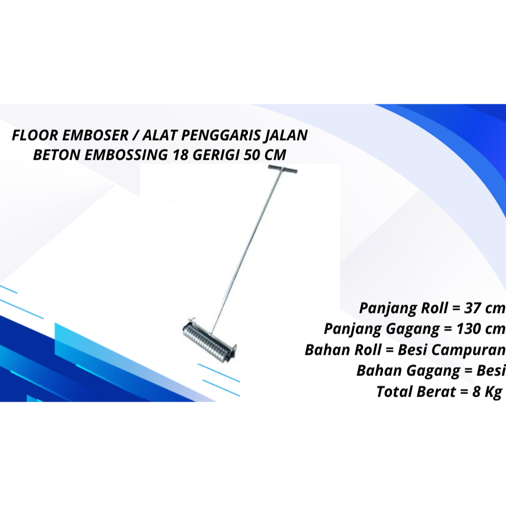 

FLOOR EMBOSSER / ALAT PENGGARIS JALAN BETON EMBOSSING 25 GERIGI 70CM