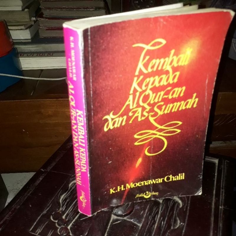 KEMBALI KEPADA AL QURAN  DAN AS SUNNAH - K.H MOENAWAR CHALIL
