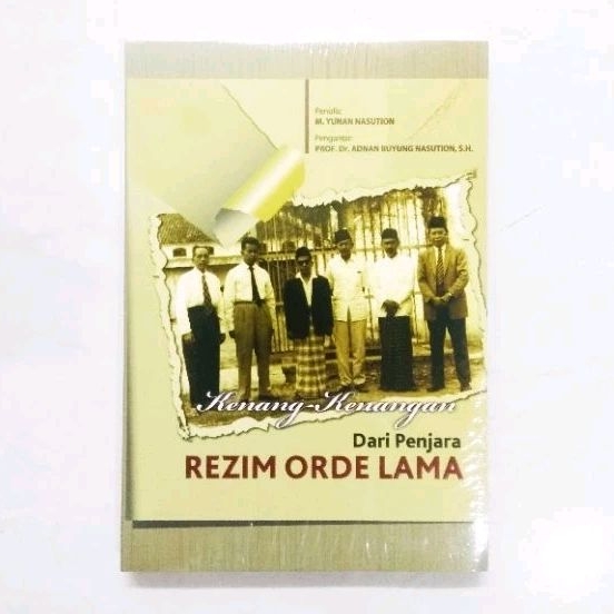 Kenang-Kenangan Dari Penjara Rezim Orde Lama - M. Yunan Nasution - ORIGINAL