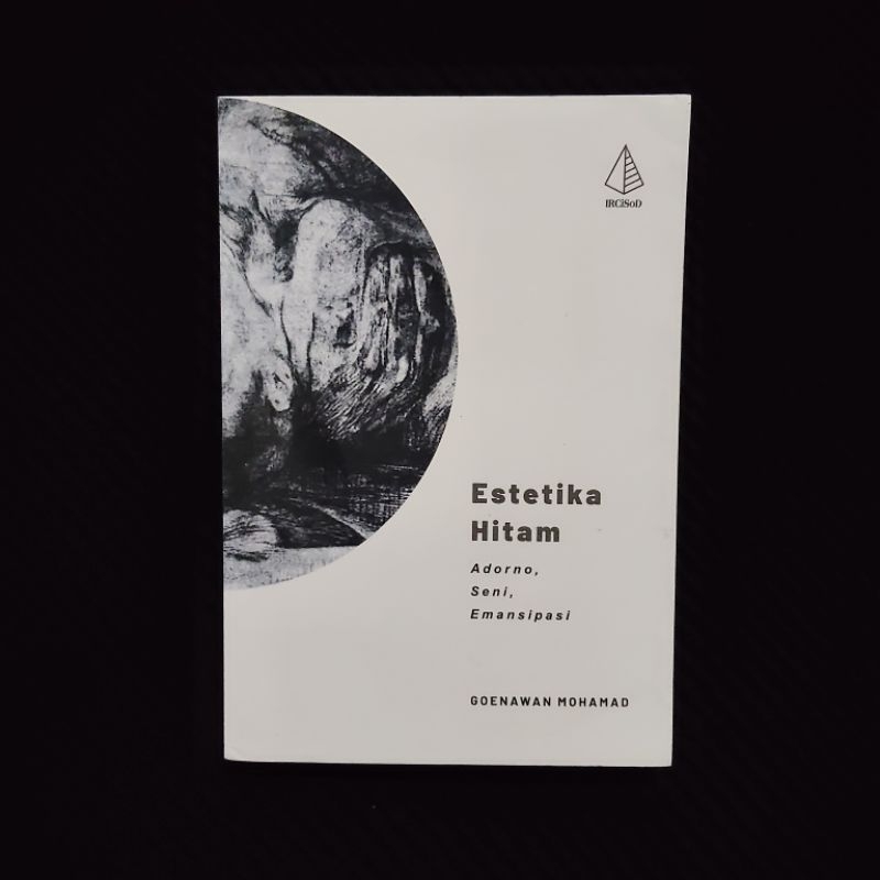 Buku Original • Estetika Hitam - Adorno, Seni, Emansipasi / GOENAWAN MUHAMAD