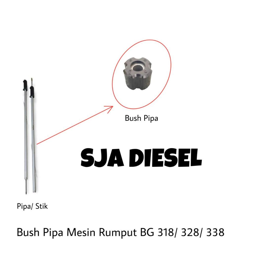 Bush Pipa Stik Mesin Pemotong Rumput BG 318/ 328