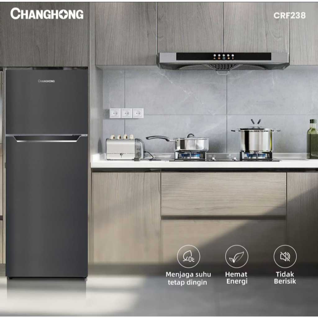 Kulkas 2 Pintu Changhong CRF-238 - Kapasitas Besar , Hemat Listrik dan Garansi Resmi