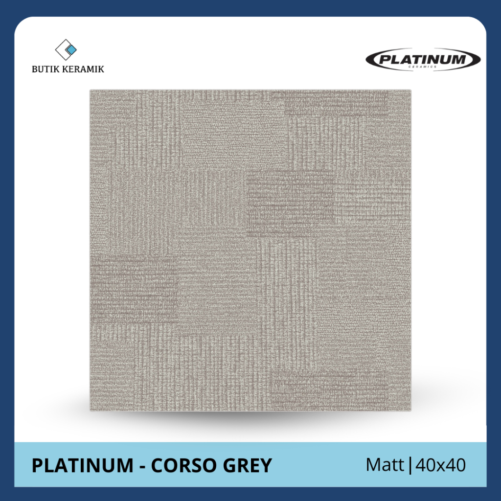 Keramik 40x40 Matt Platinum | Corso Grey | Matt / Permukaan Kasar | Grade B / KW 2 | Keramik Lantai 