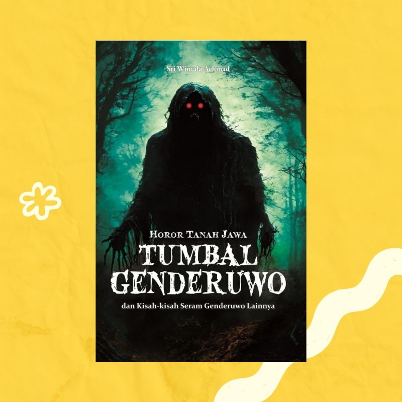 Novel Horor Tanah Jawa: Tumbal Genderuwo dan Kisah-Kisah Seram Genderuwo Lainnya
