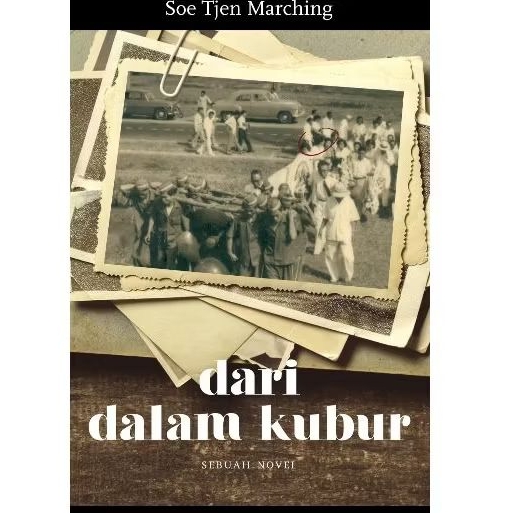 Dari Dalam Kubur: Sebuah Novel- Soe Tjen Marching
