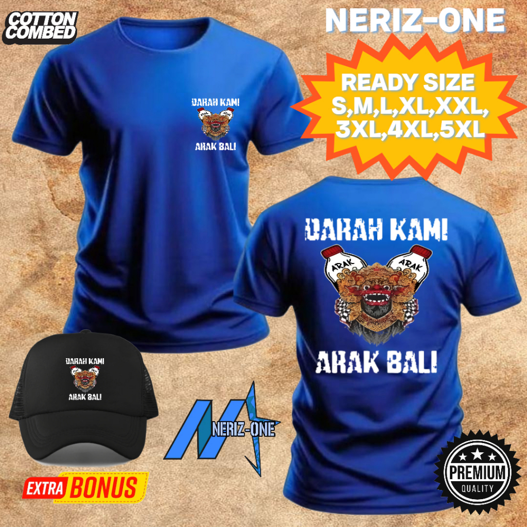 KAOS DESAIN SABLON DARAH KAMI ARAK BALI KEREN BAHAN KATUN PREMIUM QUALITY GRATIS TOPI HITAM NERIZONE