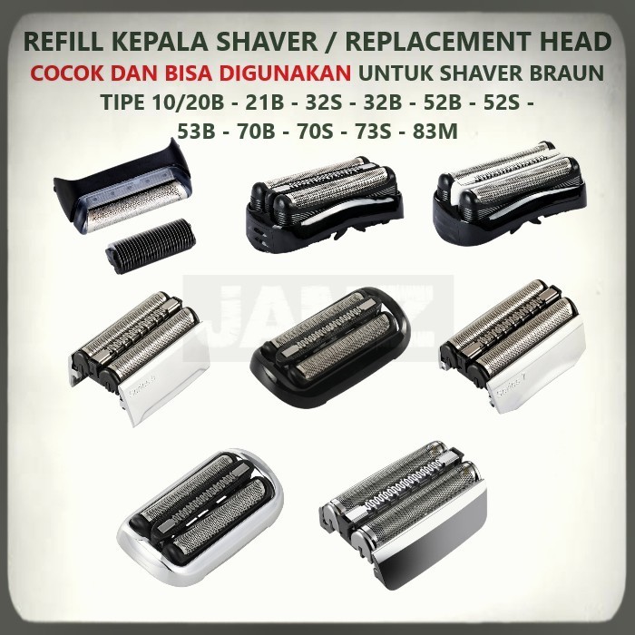 Refill Head Replacement Shaver Suitable dan Cocok Untuk Braun Shaver tipe 10B 20B 21B 32B 32S 52S 52
