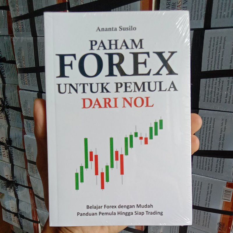 BUKU BISNIS / Paham Forex Untuk Pemula Dari Nol / Trading Forex
