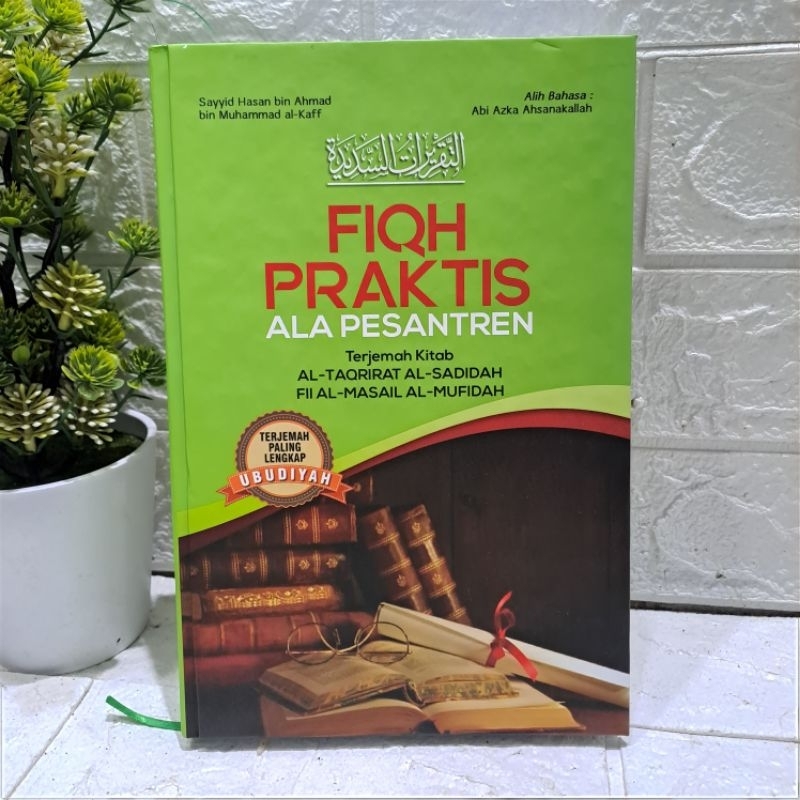 Fiqih Praktis Terjemah Taqrirot Sadidah / Terjemah Taqrirotus Sadidah bab Ubudiyah