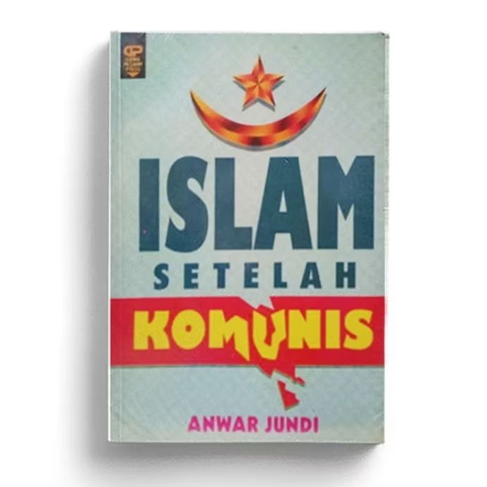 Islam Setelah Komunis - Anwar Jundi