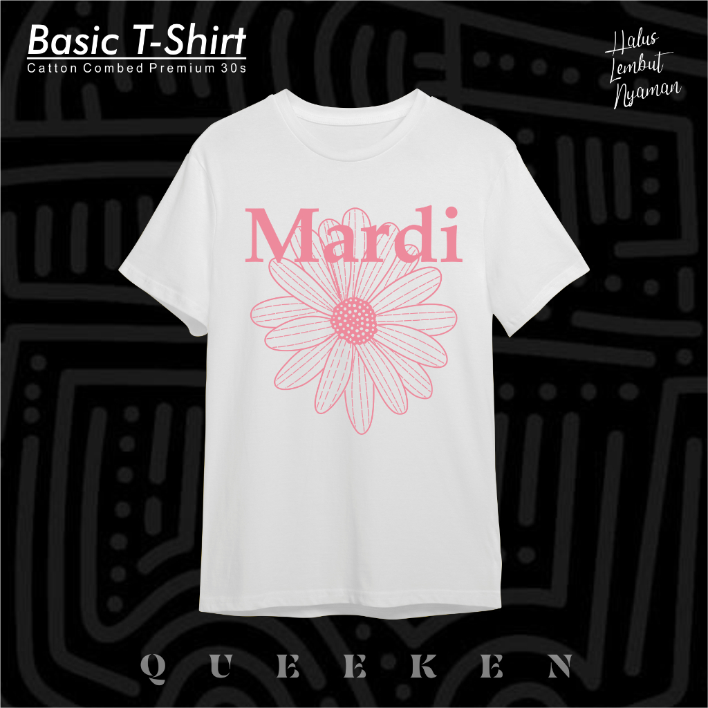 Tshirt MARDI - kaos Distro premium mardi
