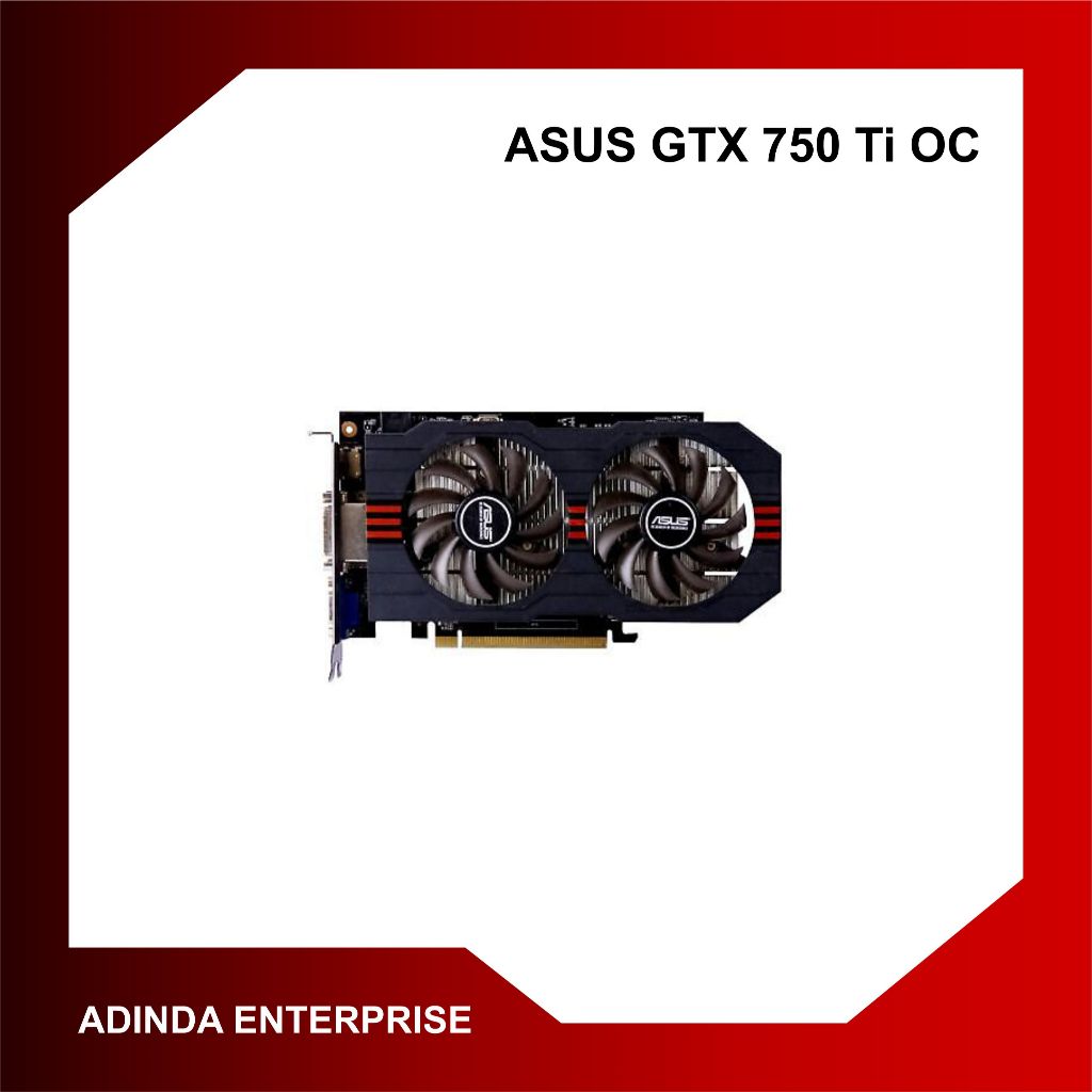 VGA ASUS NVIDIA GTX 750Ti OC 2GB DDR5 128BIT