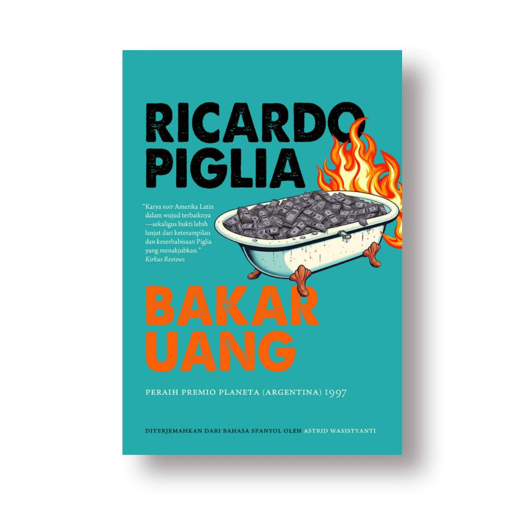 Buku Bakar Uang - Ricardo Piglia - Original