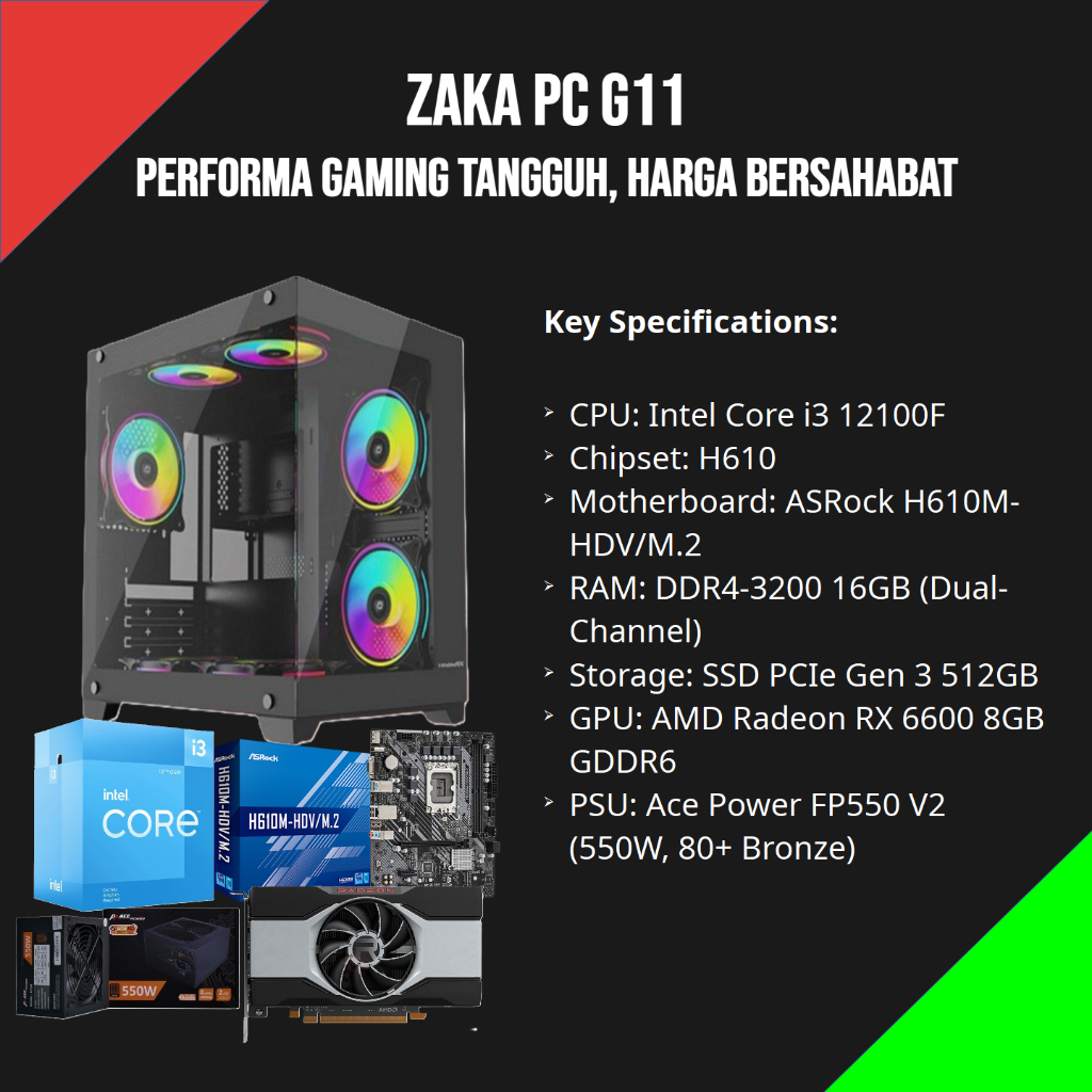 Komputer Rakitan Zaka PC G11 - Intel Core i3 12100F | 16GB DDR4 3200MHz | 512GB SSD PCIe Gen 3 | AMD