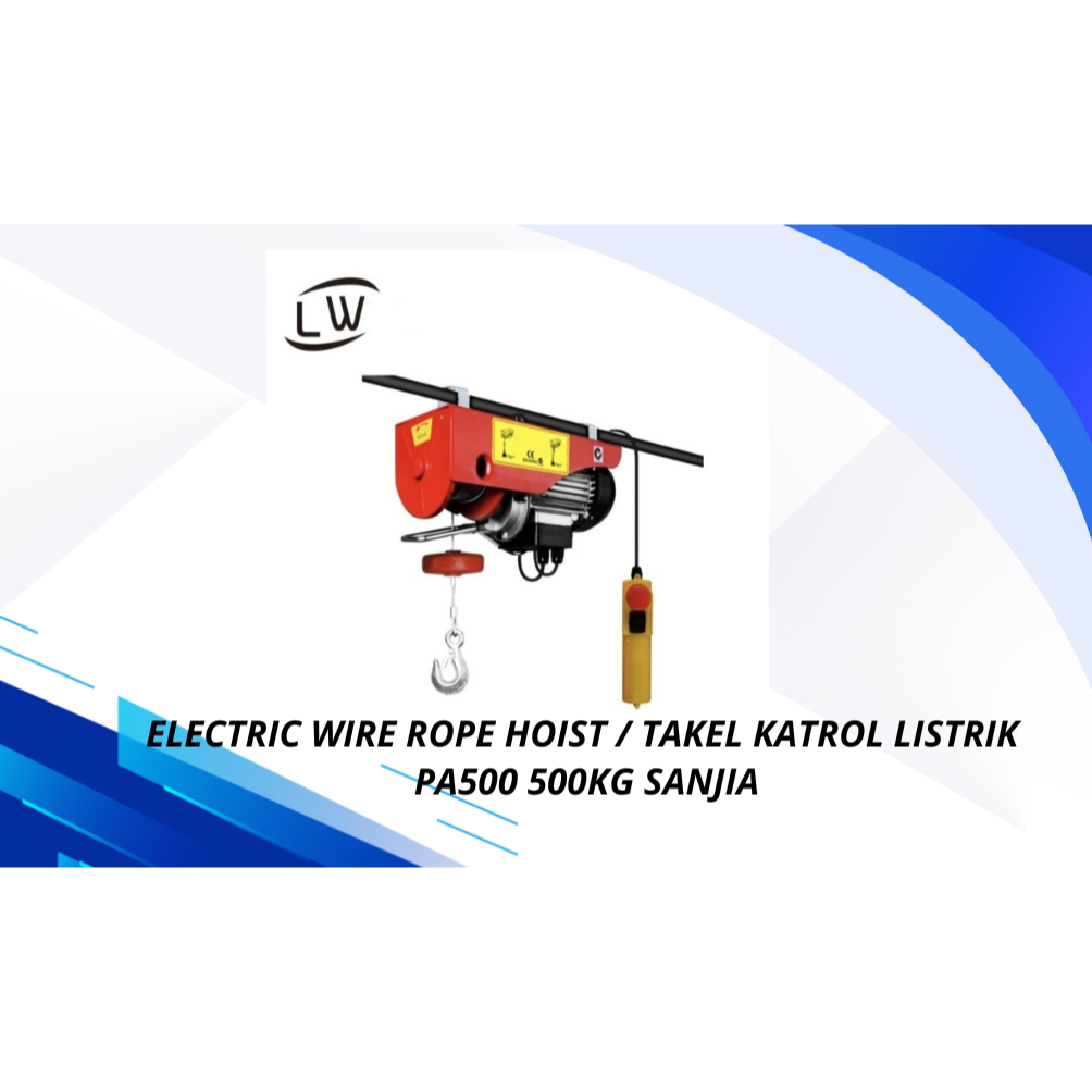 ELECTRIC WIRE ROPE HOIST / TAKEL KATROL LISTRIK PA500 500KG SANJIA