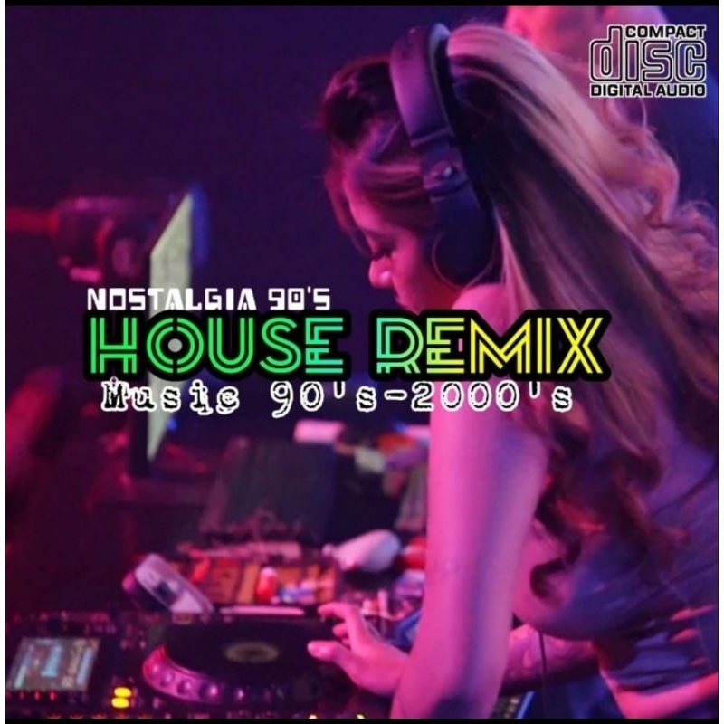 KASET CD LAGU HOUSE REMIX NOSTALGIA - KASET CD MOBIL LAGU DJ HOUSE REMIX