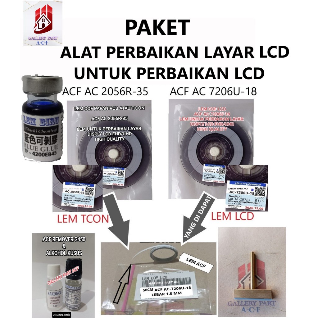 lem acf ac 7206u-18 + acf ac 2056r-35 + MATA SOLDER T + KARET + ACF remover ATAU  PEMBERSIH LEM ACF 