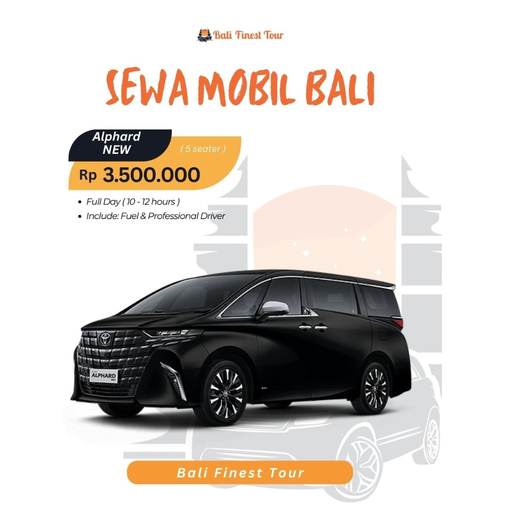 Bali Finest - Rental Luxury Car Bali + Driver (5 pax) | Alphard/Pajero/Fortuner/Innova Zenix Include