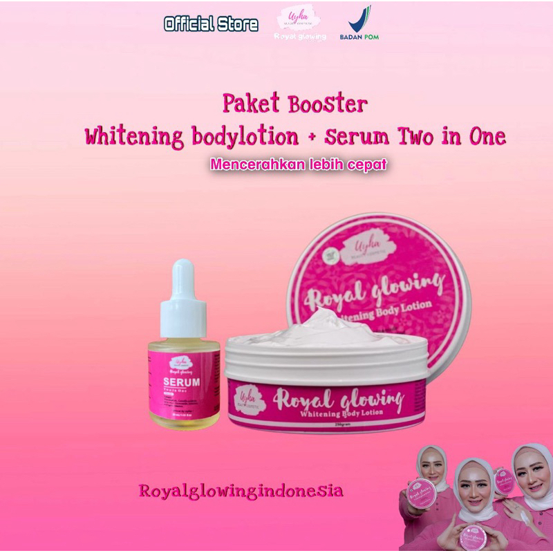 PAKET BOOSTER ROYAL GLOWING BRAND BY UYA, 1 WHITENING BODY LOTION/ HB + 1 SERUM TWO IN ONE
