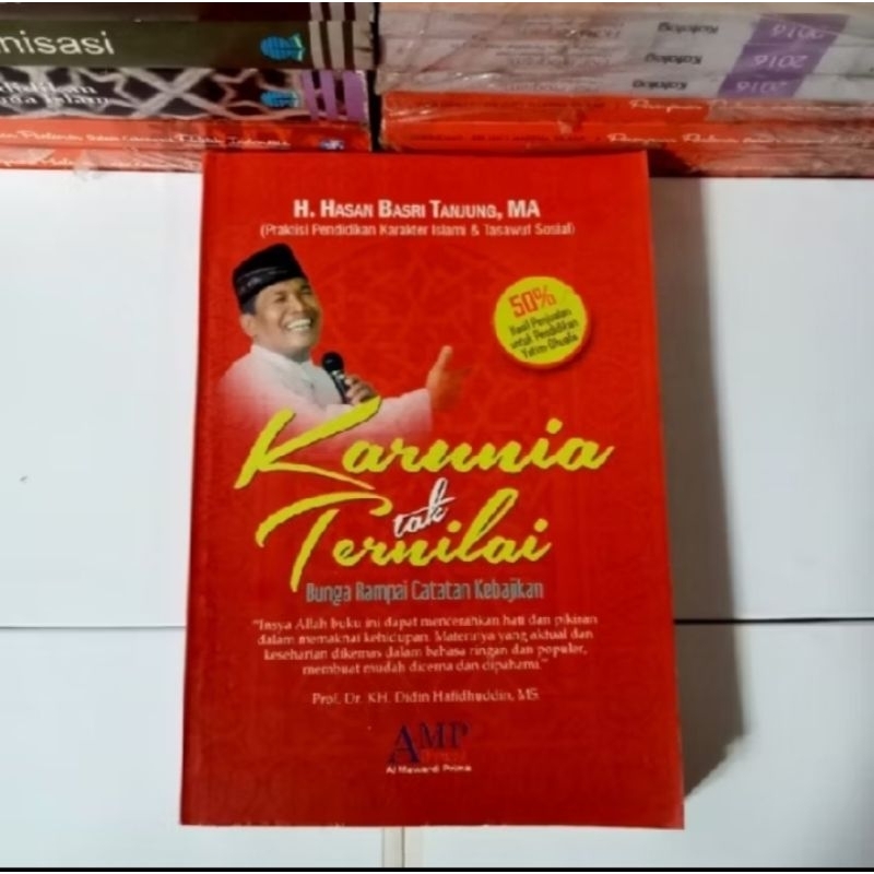 KARUNIA TAK TERNILAI BUNGA RAMPAI CATATAN KEBAJIKAN Hasan Basri Tanjung