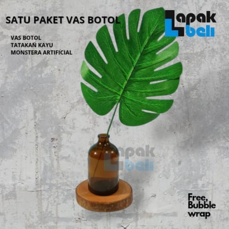 SATU PAKET VAS BUNGA BOTOL TATAKAN KAYU DAUN MONSTERA ARTIFICIAL / VAS BUNGA KACA