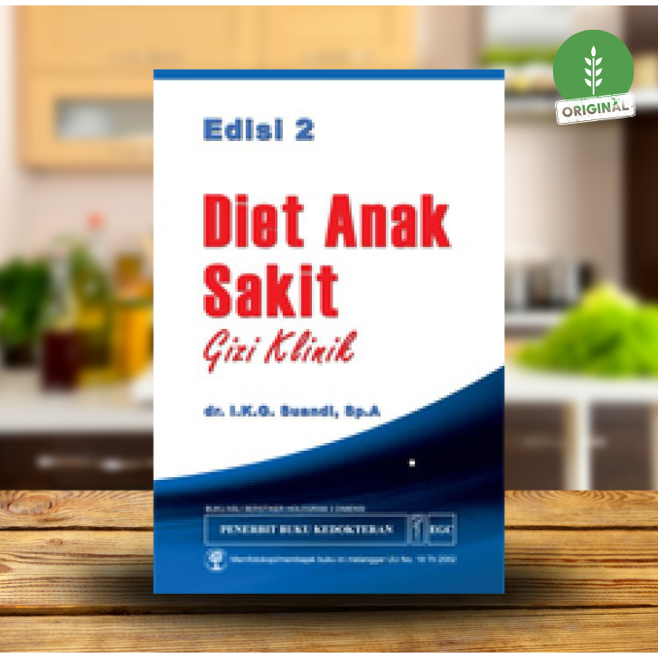 EGC BUKU KEDOKTERAN Diet Anak Sakit: Gizi Klinik Edisi 2