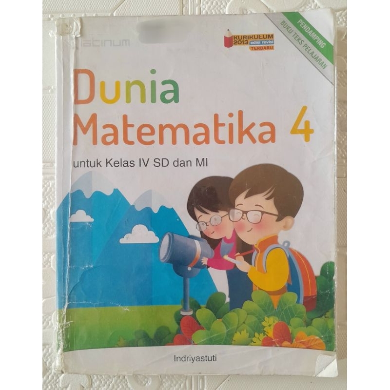 

Dunia Matematika Kelas 4 SD dan MI Platinum Kurikulum 2013 Edisi Revisi