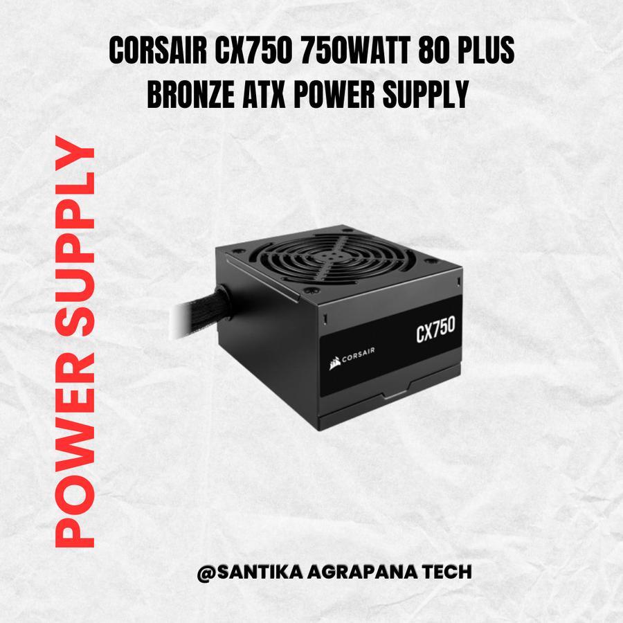 PSU CORSAIR CX750 750 Watt 80 PLUS Bronze ATX Power Supply