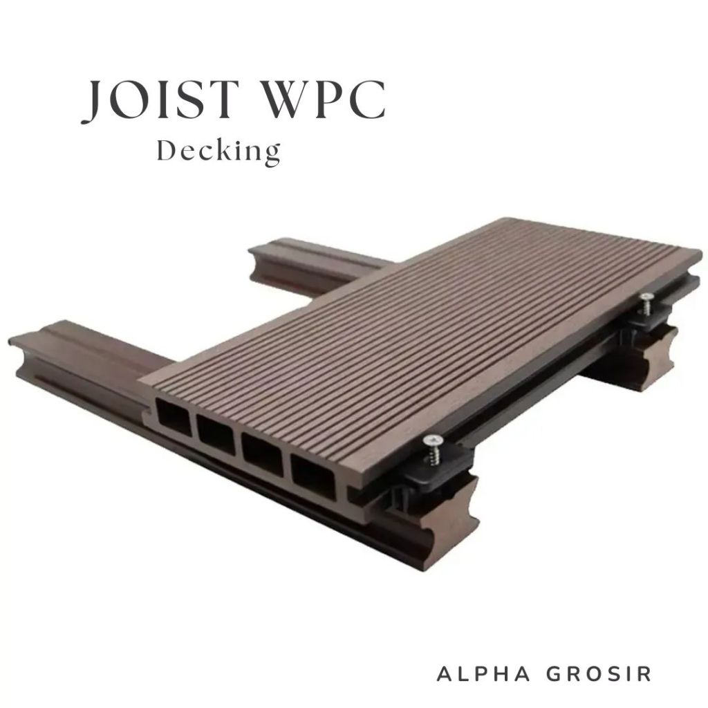 Alpha Joist WPC Decking| Dudukan Decking WPC| Holo Rangka Decking WPC| Aksesoris Wpc Decking Outdoor