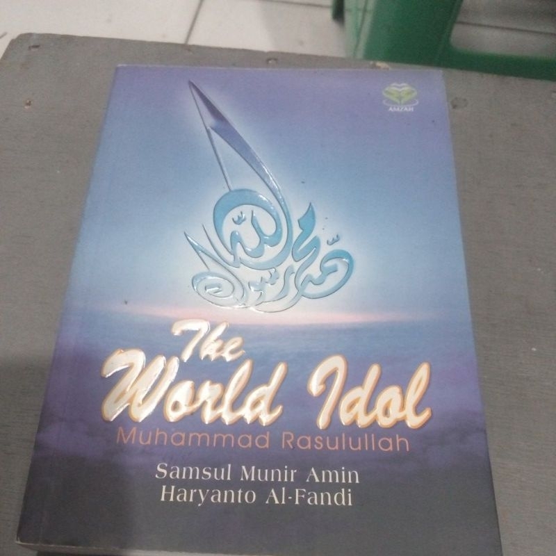 THE WORLD IDOL MUHAMMAD RASULULLAH - SAMSUL MUNIR AMIN