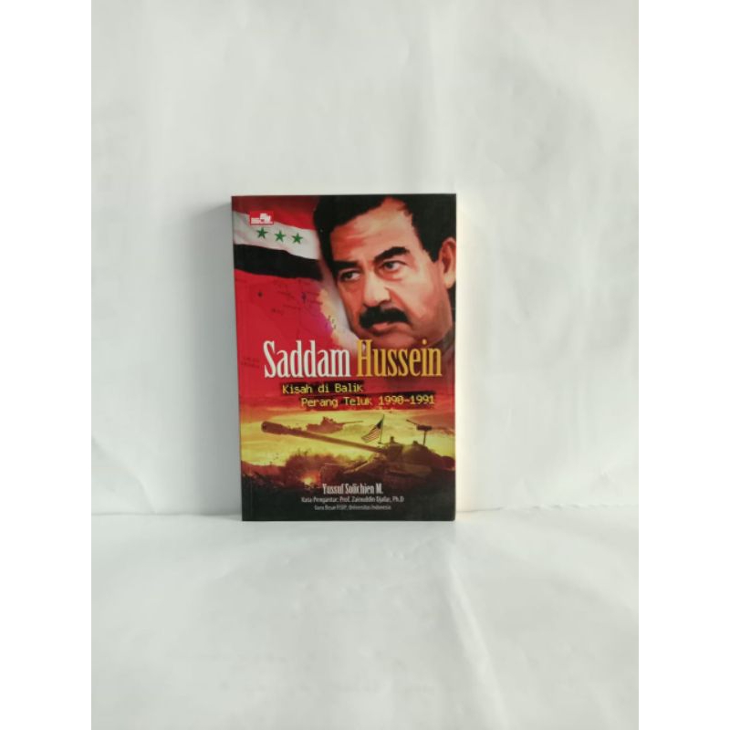 Buku original Saddam Hussein Kisah di balik Perang Teluk 1990 - 1991 oleh Yussuf Solichien. M