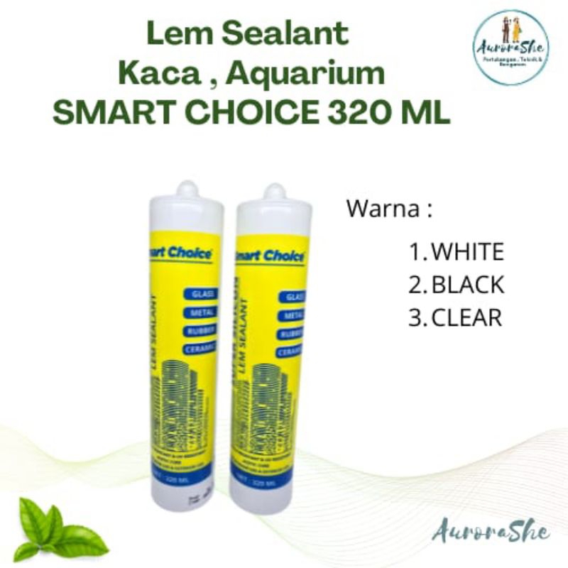 Lem Sealant Silent Kaca Aquarium Tabung SMART CHOICE WHITE CLEAR BLACK