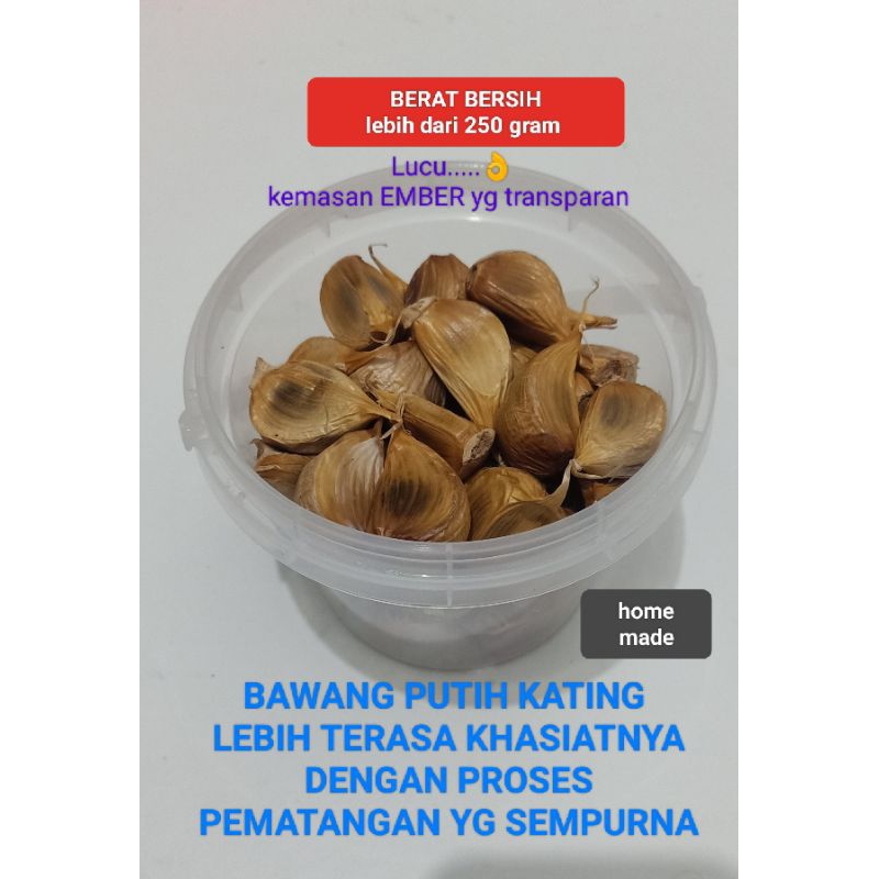 

Black garlic bawang putih hitam kating KEMASAN ember LUCU TRANSPARAN Berat 250gram 15