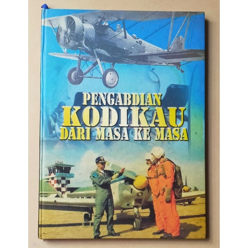 Buku besar Hardcover : Pengabdian KODIKAU Dari Masa Ke Masa / Komando Pendidikan TNI AU / Buku origi