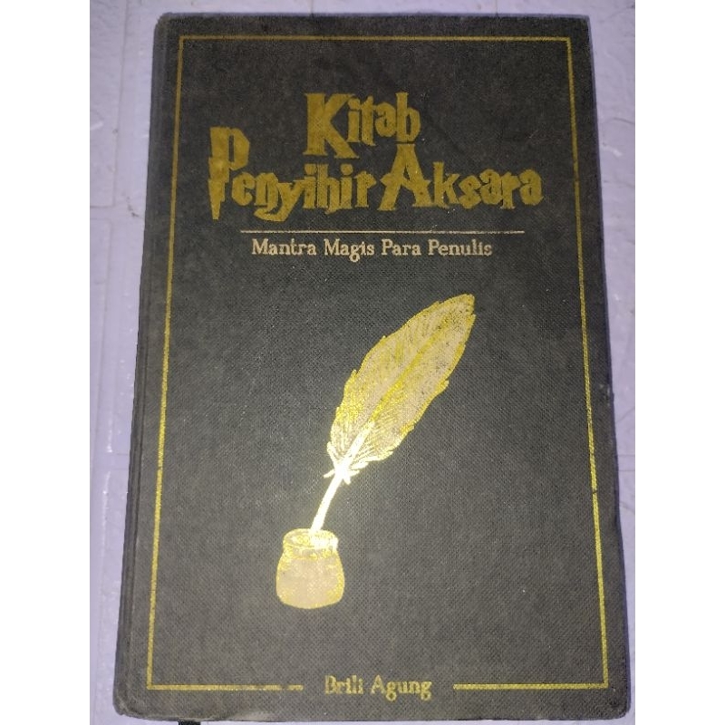 Buku Inspirasi Kitab Penyihir Aksara: Mantra Magis Para Penulis- Brili Agung