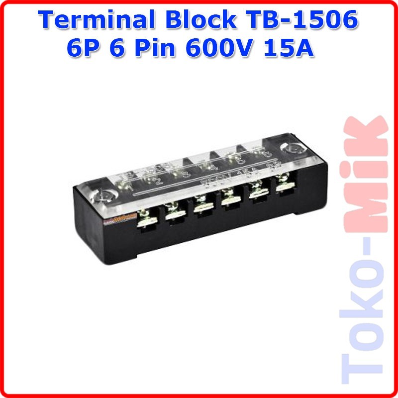 TB-1506 TERMINAL BLOCK BLOK 6 KABEL 6 PIN 6P SEKRUP 3MM TB1506 15A