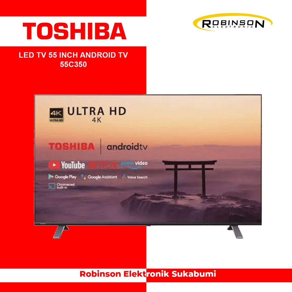LED TV Toshiba Smart Android TV Tipe 55C350 (AndroidTV)