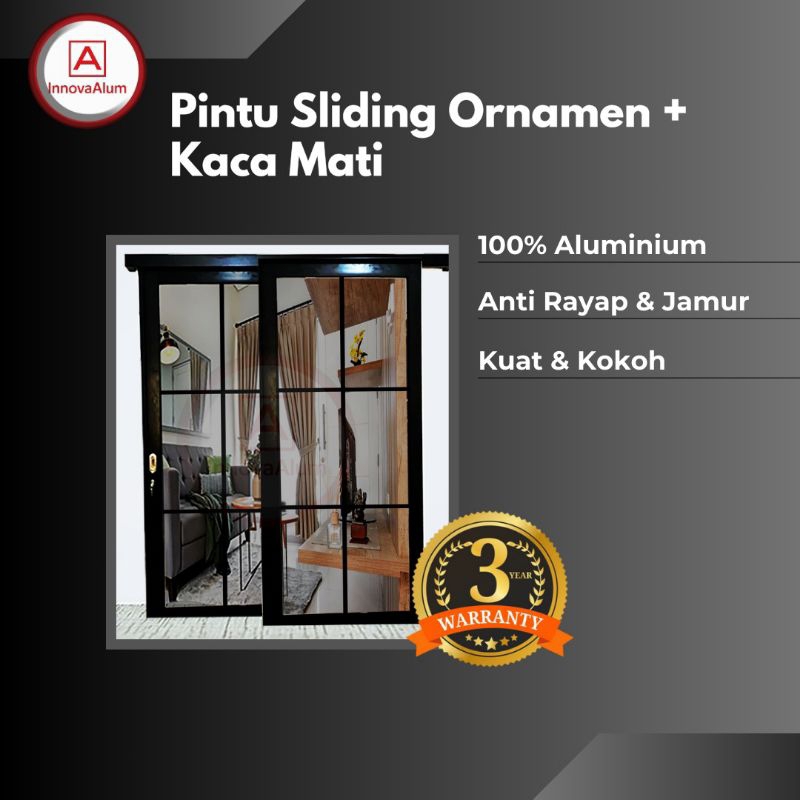 Pintu Sliding Kaca Alumunium 1 Daun + Kaca M*ati + Ornamen L 160 x T 210 Bahan Pintu 8 CM