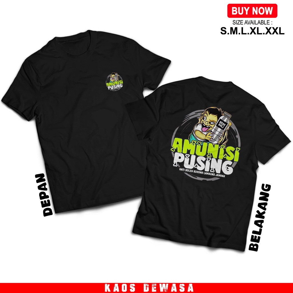 Kaos Amunisi Pusing Hati Boleh Kosong Lambung jangan - Baju amunisi Arbal - Nyaman dan adem Unisex